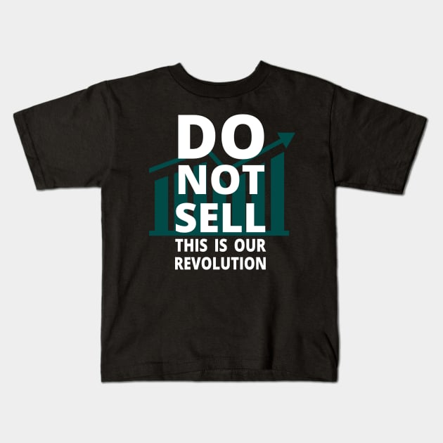 DO NOT SELL - THIS IS OUR REVOLUTION - DO NOT SELL GME Kids T-Shirt by MovieMob